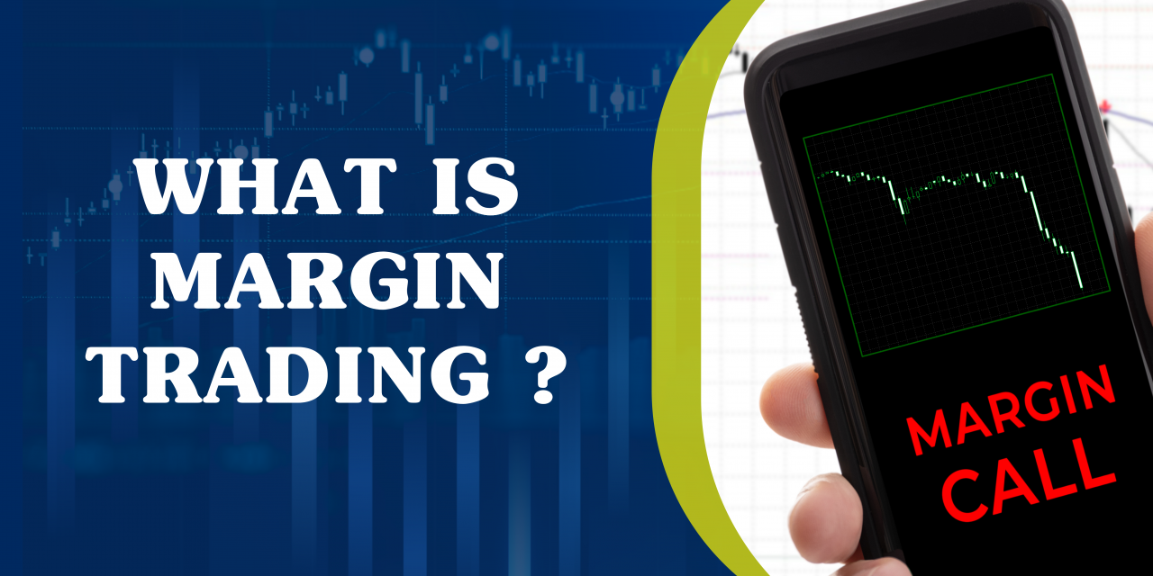 Margin Trading: Definition, Working, Advantages and Risks