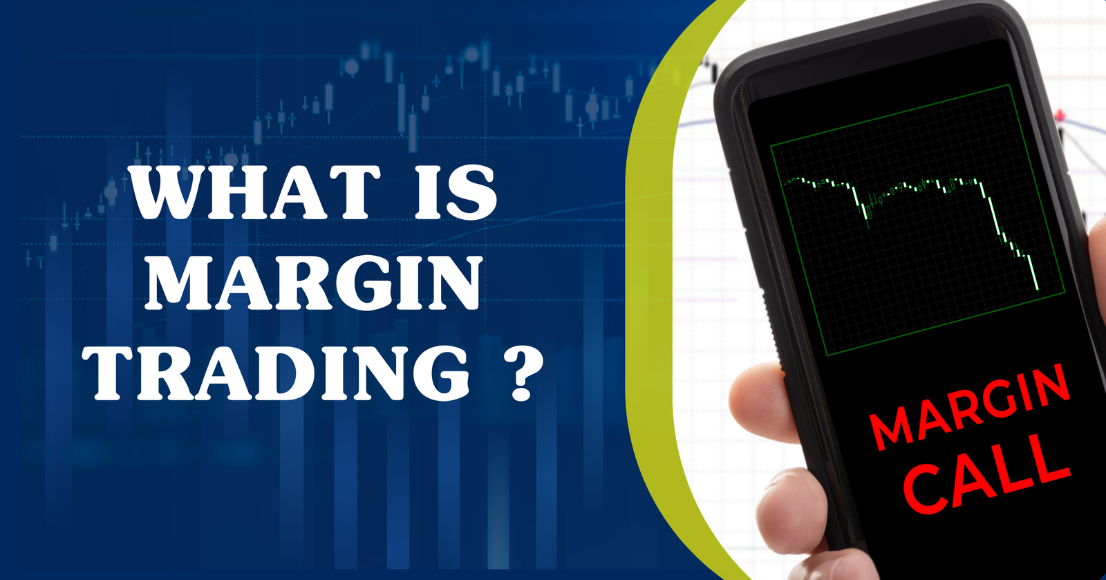 Margin Trading: Definition, Working, Advantages and Risks 1 What is margin trading