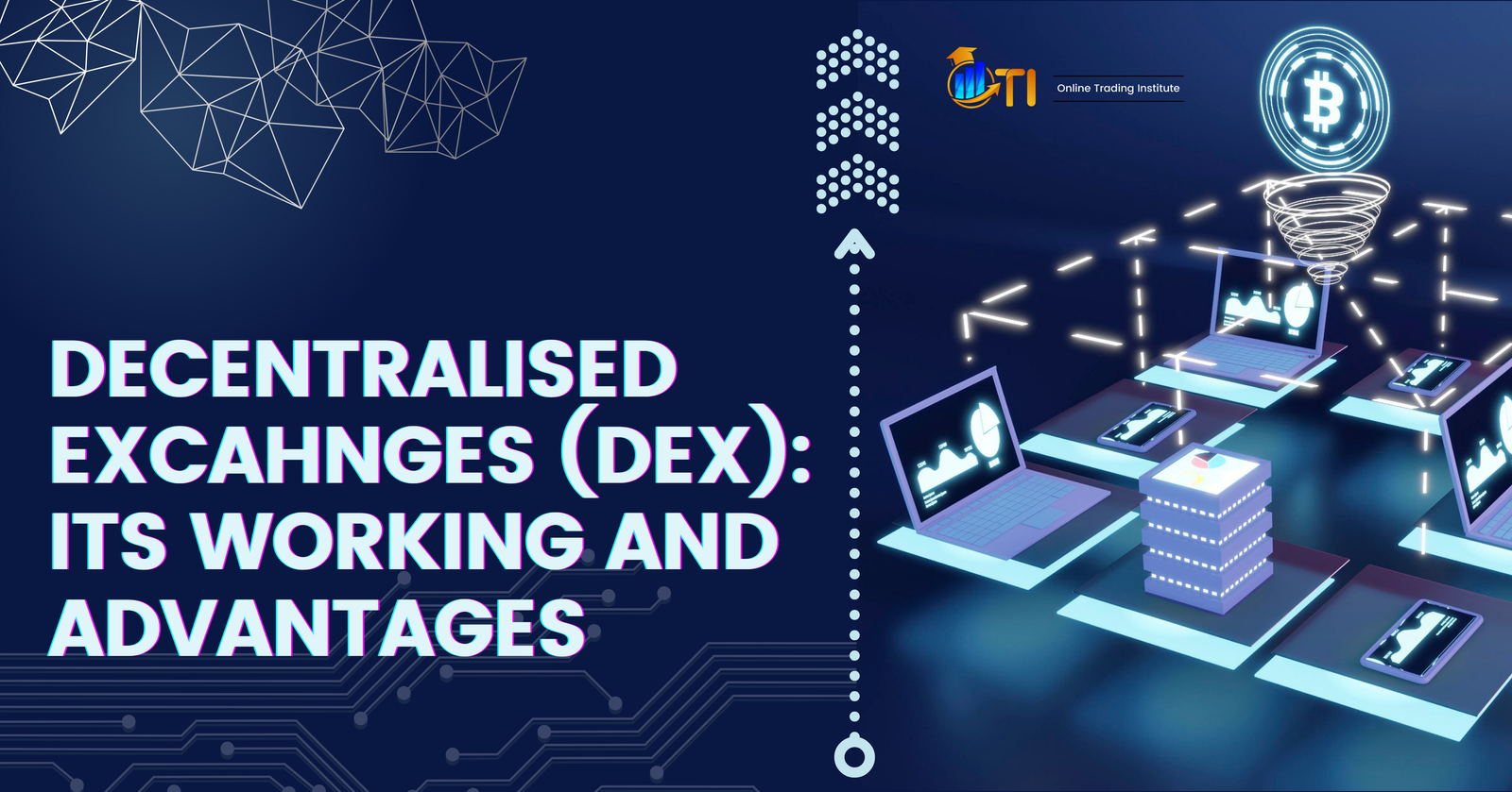 Decentralised exchange (dex), how it works and advantages