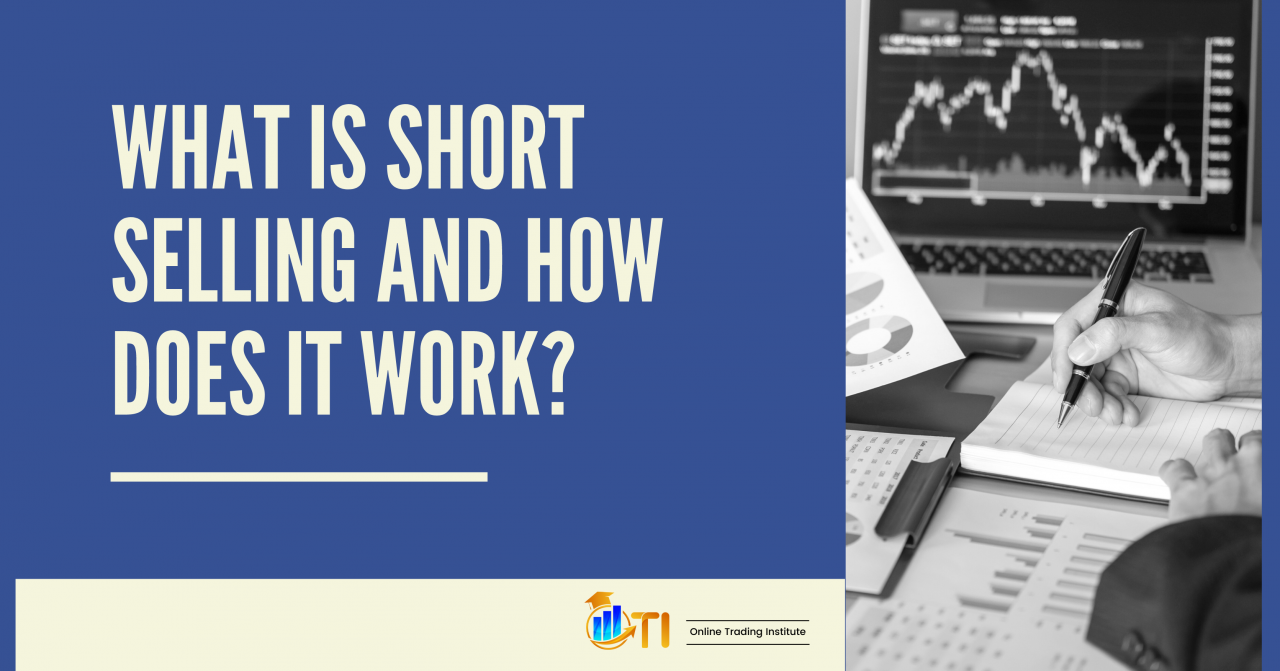 What is short selling and how does it work