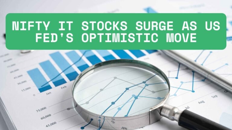 Nifty IT Stocks Climb as US Fed Sparks Optimism 5 Nifty IT Stocks Surge as US Fed's Optimistic Move
