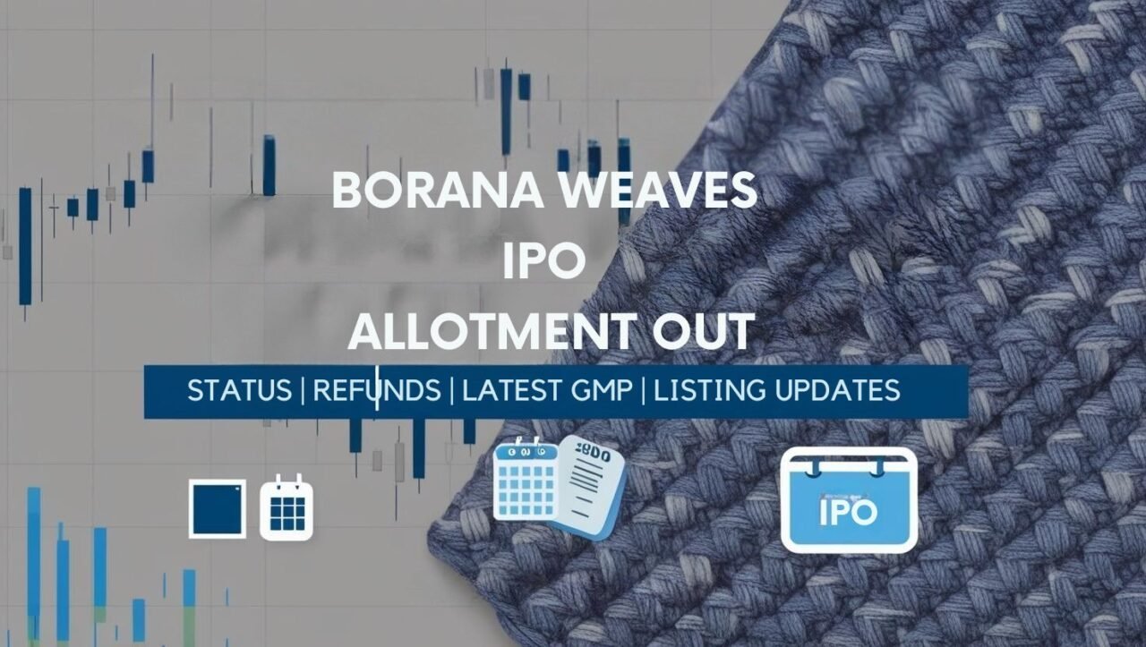 Borana Weaves IPO Allotment Out: Check Status, Latest GMP, Refund, and Listing Details 1 Borana Weaves IPO Allotment Out: Check Status, Latest GMP, Refund, and Listing Details