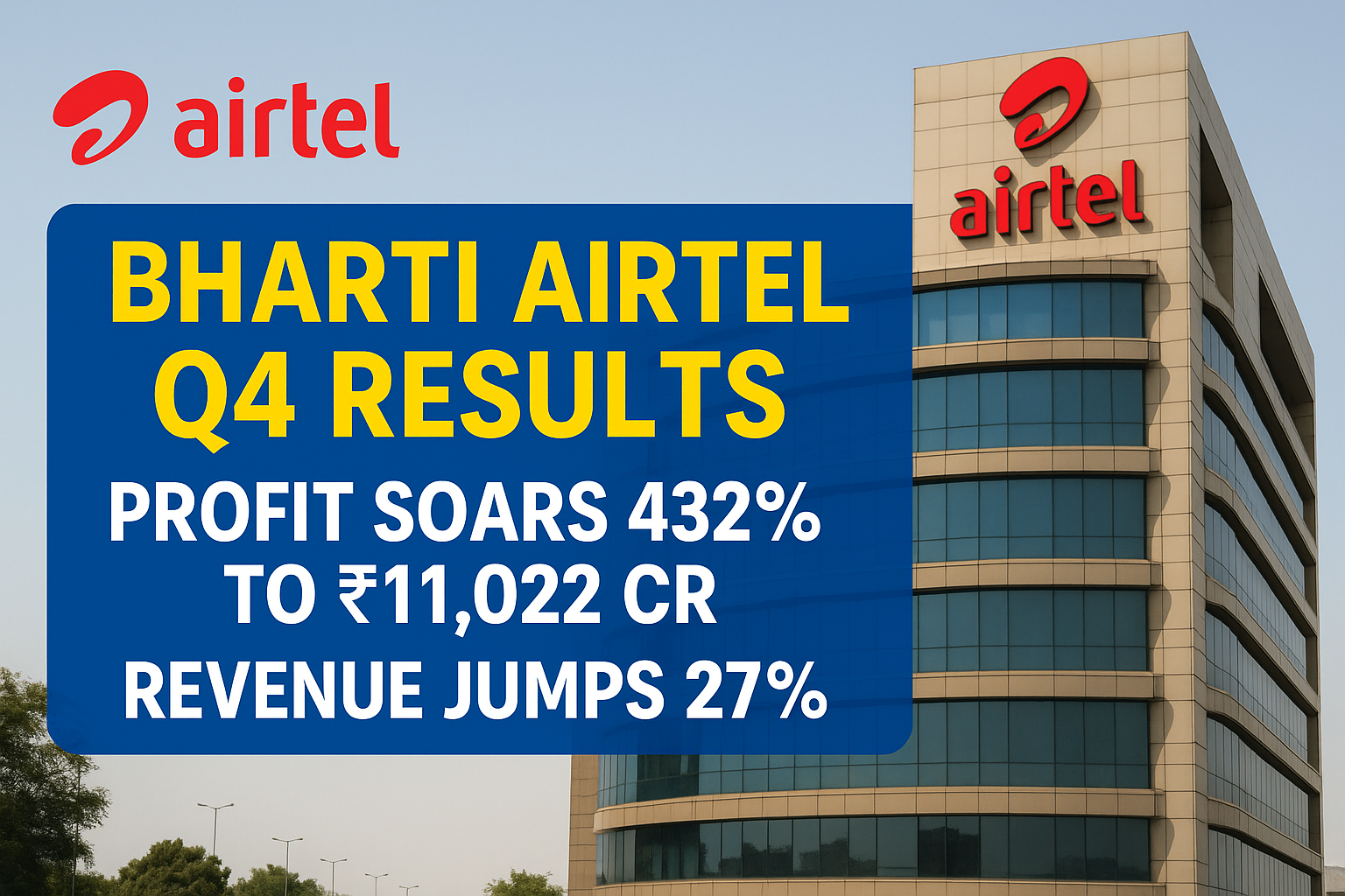 Bharti airtel q4 results: profit soars 432% to ₹11,022 cr, revenue jumps 27%
