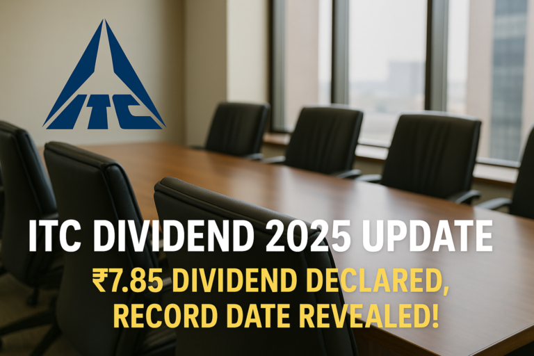 ITC Dividend 2025 Update: Massive ₹7.85 Dividend Declared, Record Date Revealed! 6 ITC Dividend 2025 Update: Stellar ₹7.85 Dividend Declared, Record Date Revealed!