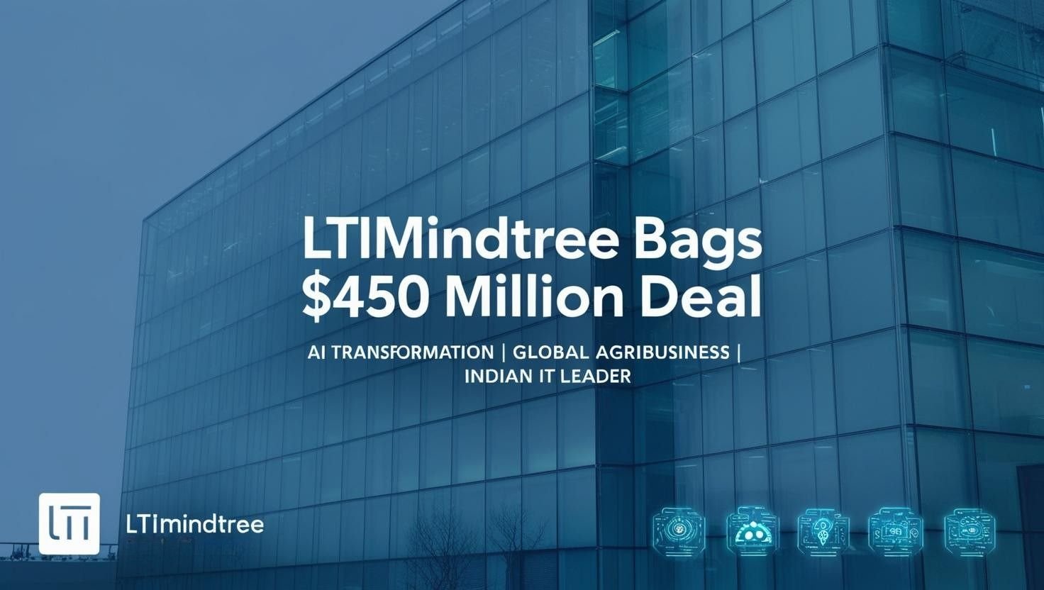 Ltimindtree signs $450 million ai-powered deal with global agribusiness giant
