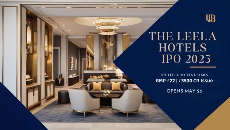 The Leela Hotels IPO Opens Today: ₹3,500 Cr Issue, Key Dates & Latest GMP 7 The Leela Hotels IPO