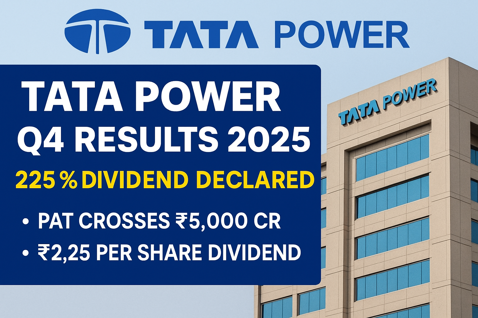 Tata power q4 results 2025: 225% dividend declared, pat crosses ₹5,000 cr!