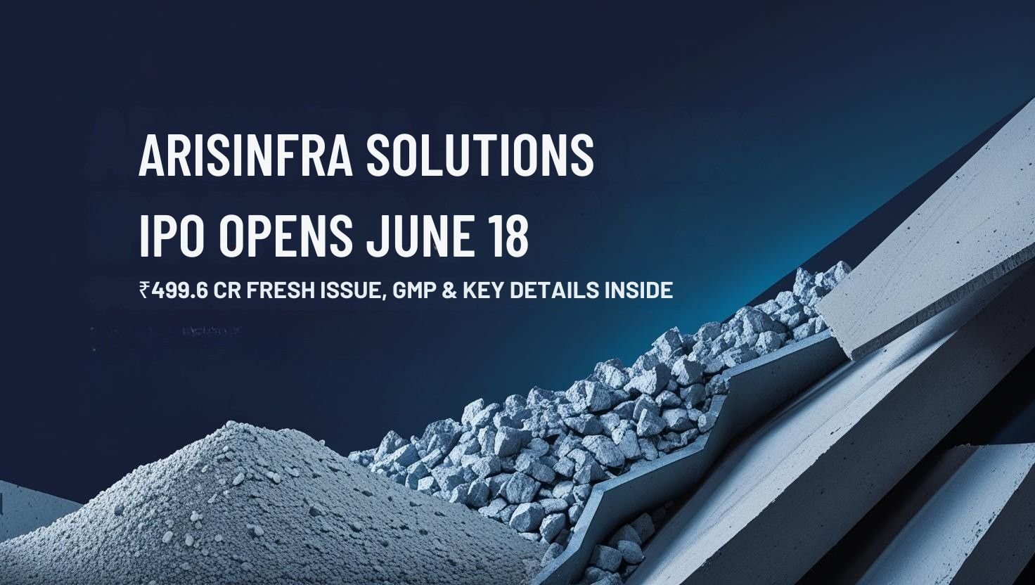 Arisinfra Solutions IPO Opens June 18: ₹499.6 Cr Fresh Issue, Dates, Price & Latest GMP-Detail Inside! 1 Arisinfra solutions ipo
