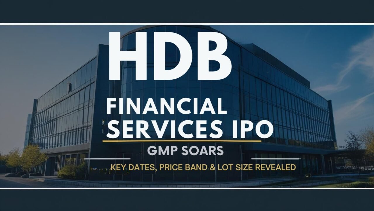 HDB Financial Services IPO Opens on June 25– Know Latest GMP, Key Dates, Price Band & Lot Size 1 HDB FINANCIAL SERVICES IPO