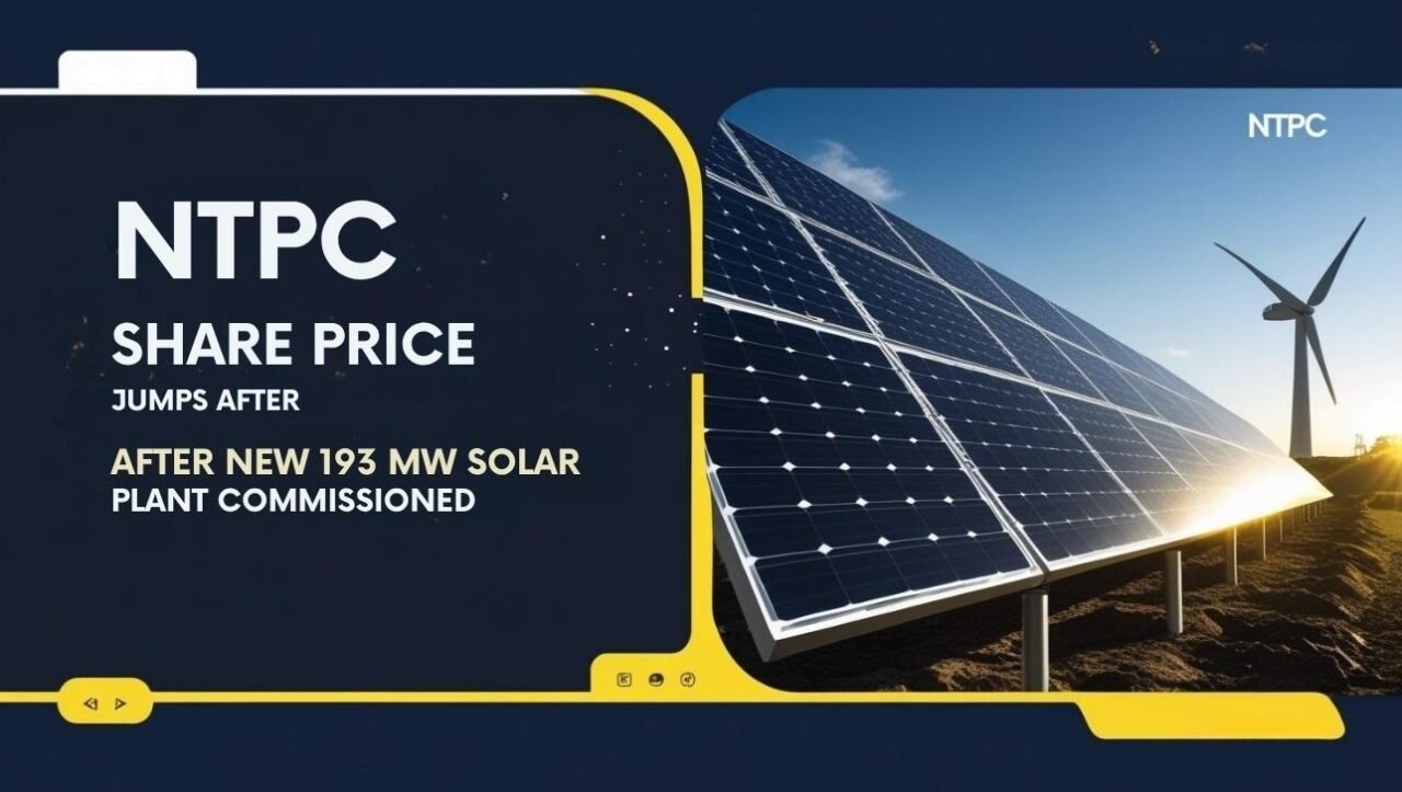 NTPC Share Price Jumps After New 193 MW Solar Plant Commissioned 1 NTPC Share Price