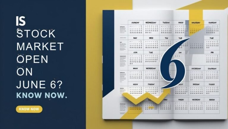 Is Stock Market Open on June 6? Know Now 5 Is Stock Market Open on June 6