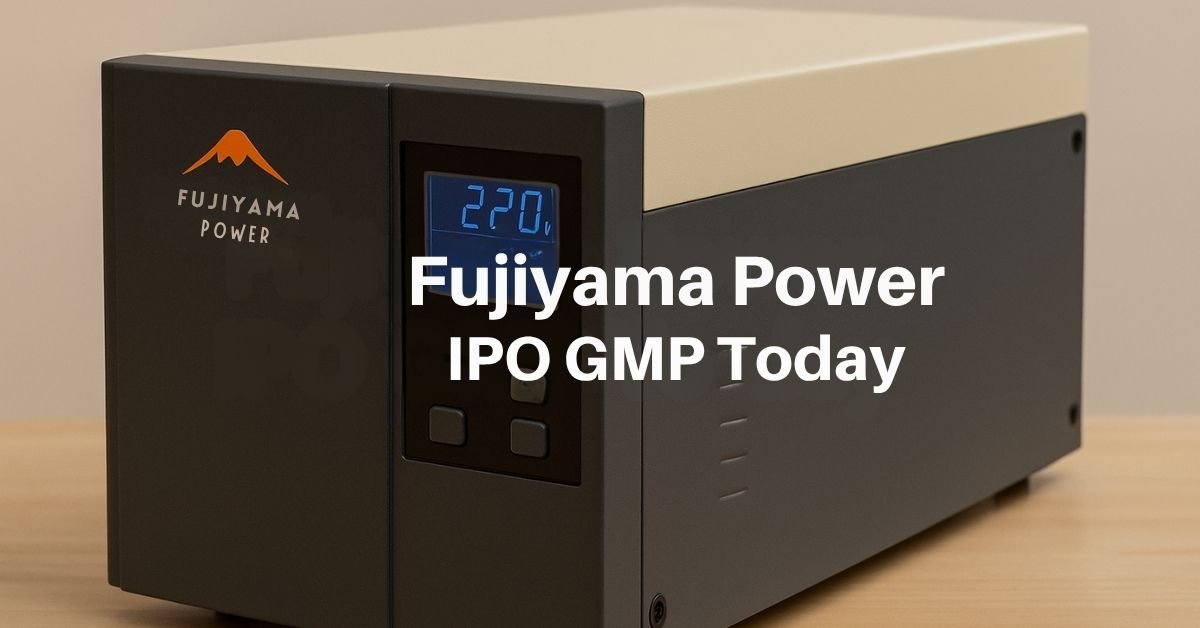 Fujiyama Power IPO GMP Today Remains ₹0: Issue Sees 0.12, Should You Apply or Not? 1 Fujiyama power ipo gmp today